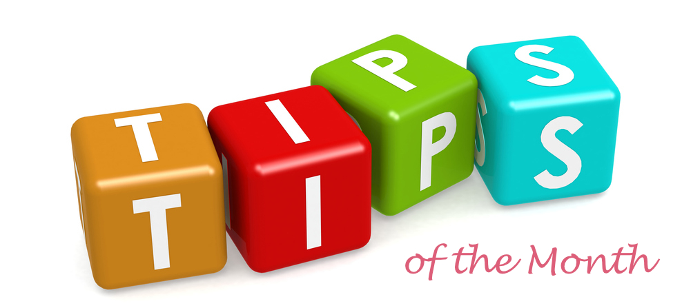Tips of the Month